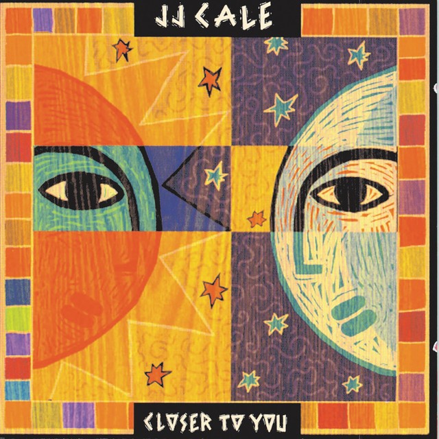 JJ CALE Closer To You