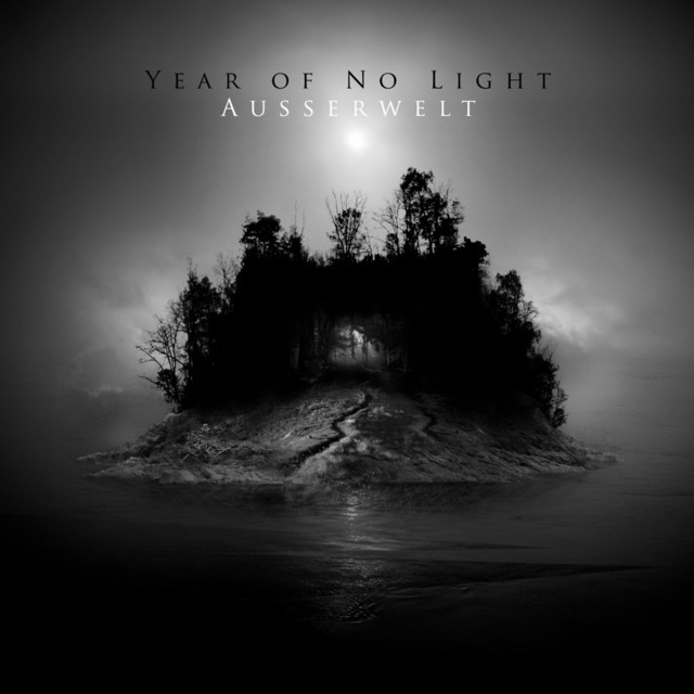 YEAR OF NO LIGHT Ausserwelt