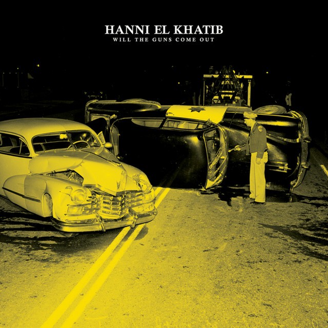 HANNI EL KHATIB Will The Guns Come Out