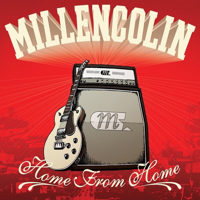 MILLENCOLIN Home From Home