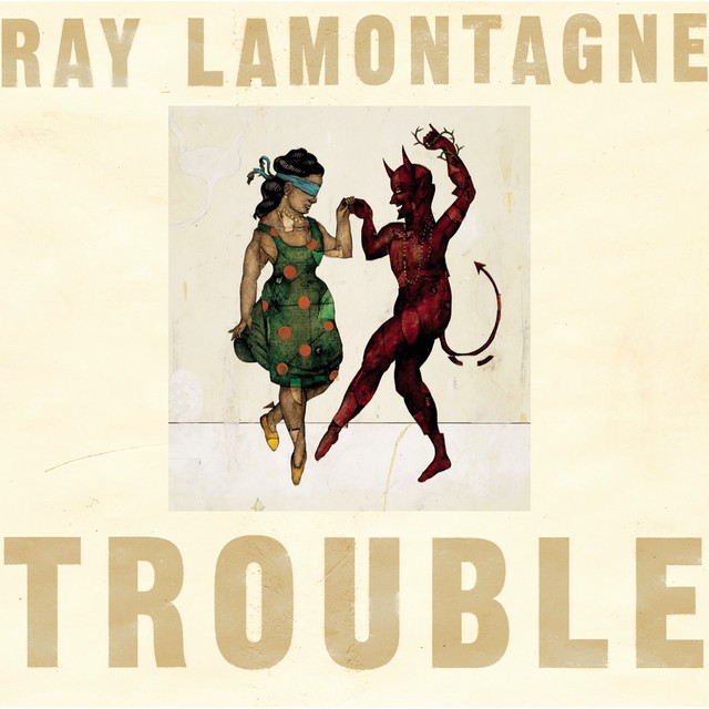 RAY LAMONTAGNE Trouble