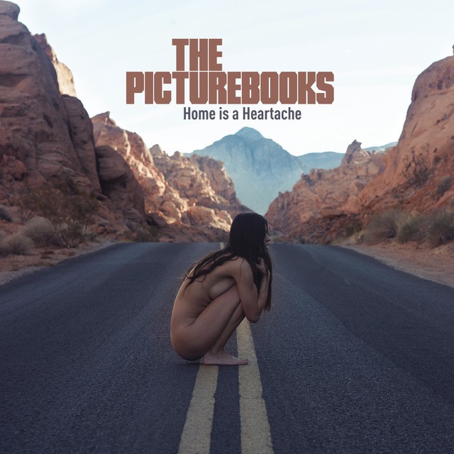 THE PICTUREBOOKS Home Is A Heartache