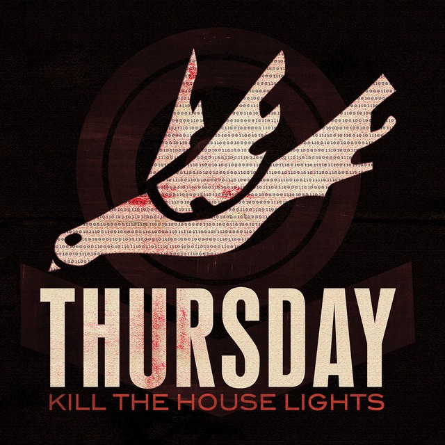 THURSDAY Kill The House Lights
