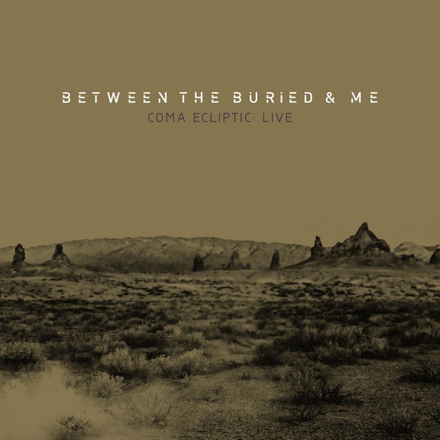 BETWEEN THE BURIED AND ME Coma Ecliptic Live