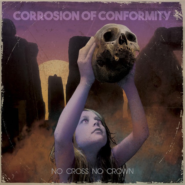CORROSION OF CONFORMITY No Cross No Crown CORROSION OF CONFORMITY No Cross No Crown
