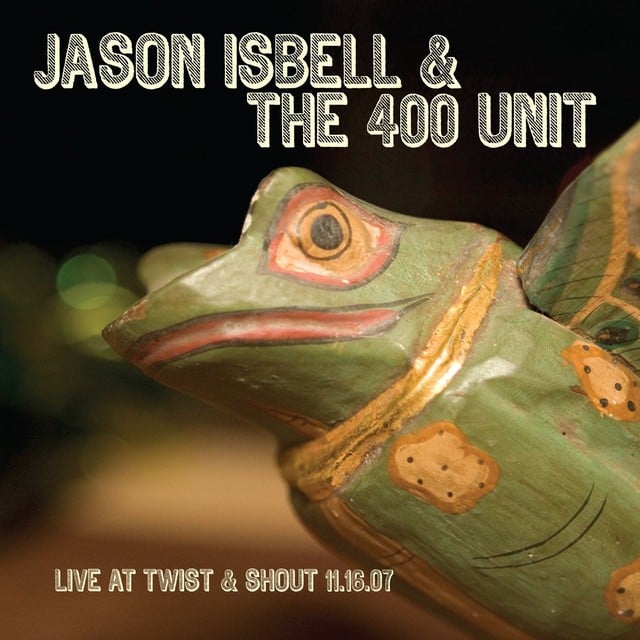 JASON ISBELL Live At Twist And Shout 11 16 07