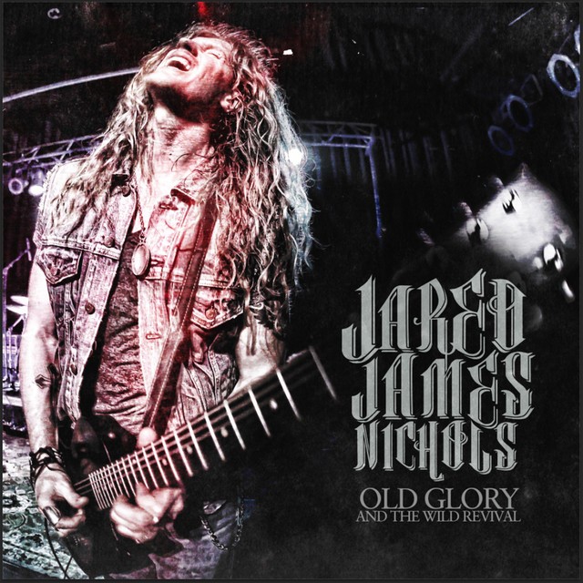 JARED JAMES NICHOLS Old Glory And The Wild Revival