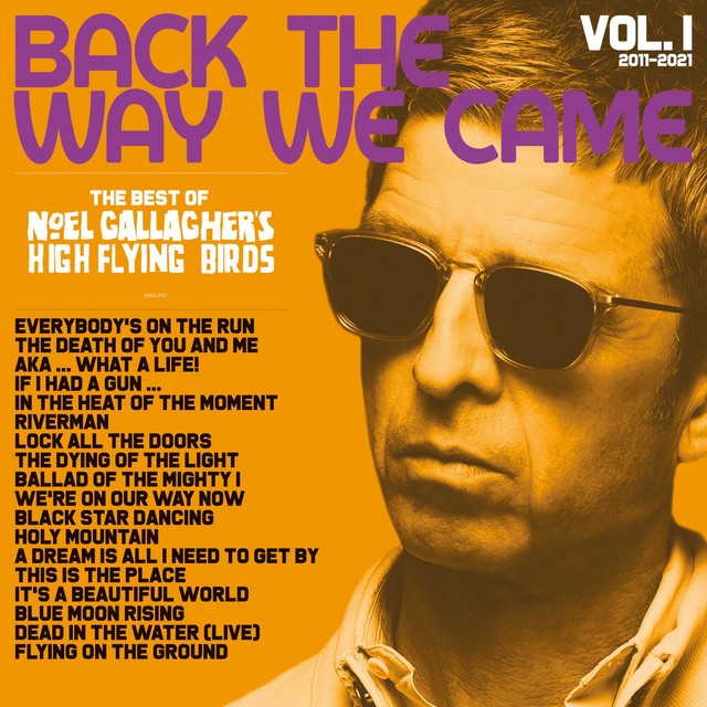 NOEL GALLAGHERS HIGH FLYING BIRDS Back The Way We Came Vol 1 2011 2021