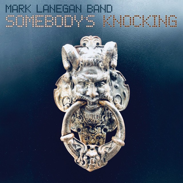 MARK LANEGAN BAND Somebodys Knocking