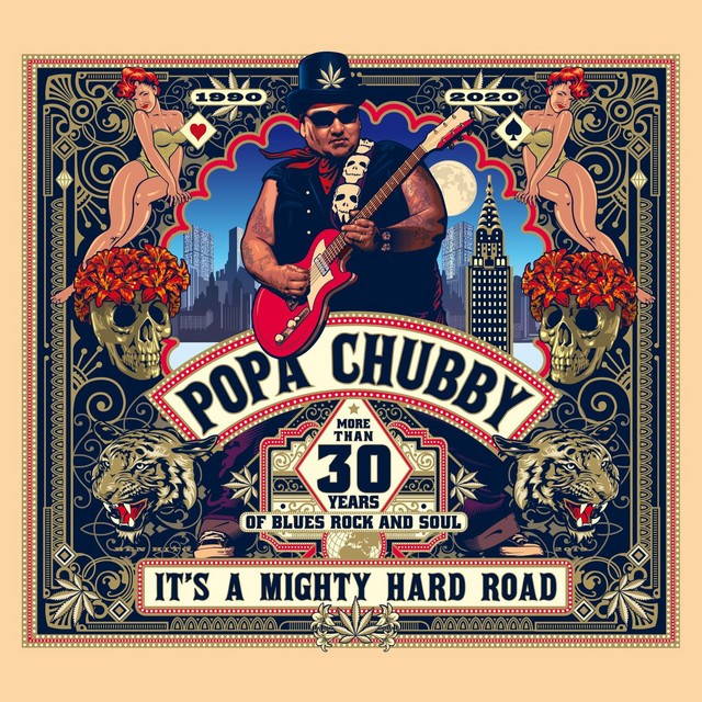 POPA CHUBBY Its A Mighty Hard Road