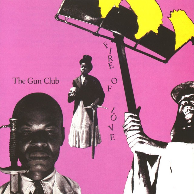 THE GUN CLUB Fire Of Love