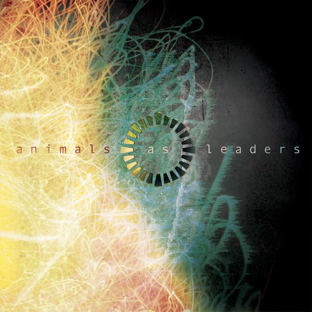 ANIMALS AS LEADERS Animals As Leaders ANIMALS AS LEADERS Animals As Leaders
