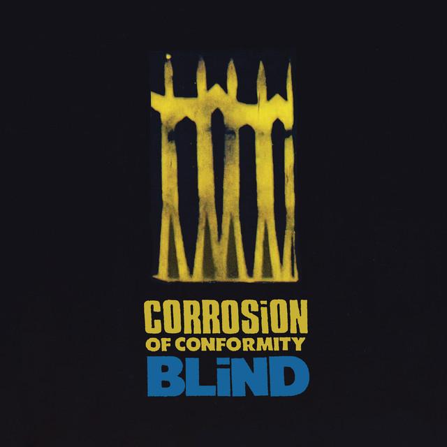 CORROSION OF CONFORMITY Blind