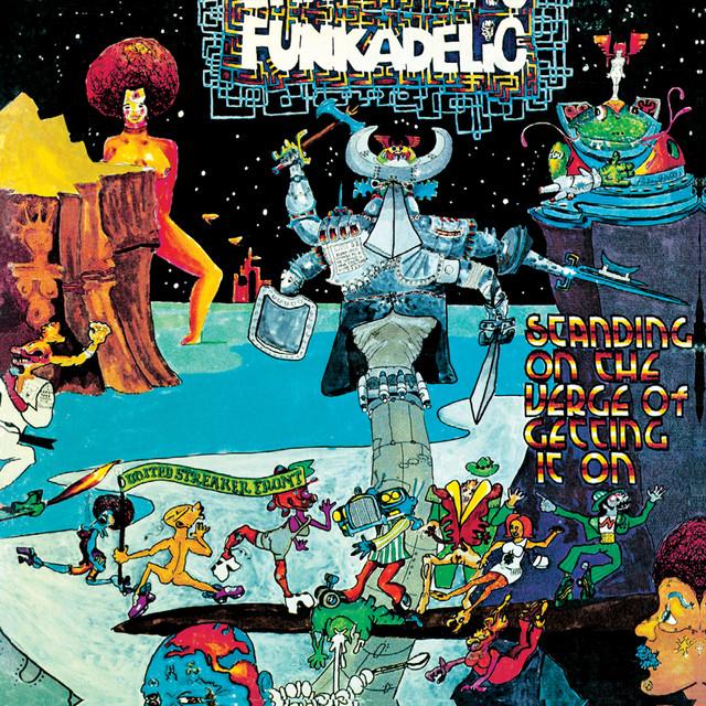 FUNKADELIC Standing On The Verge Of Getting It On