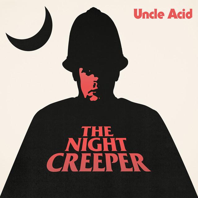 UNCLE ACID The Night Creeper UNCLE ACID The Night Creeper