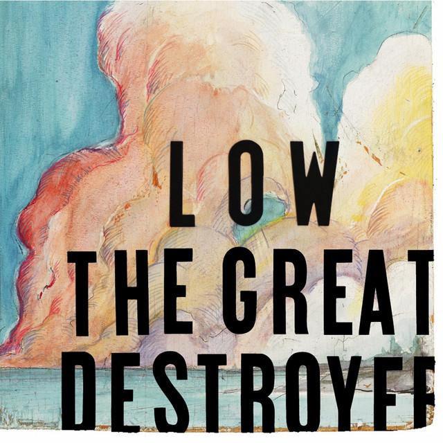 LOW The Great Destroyer