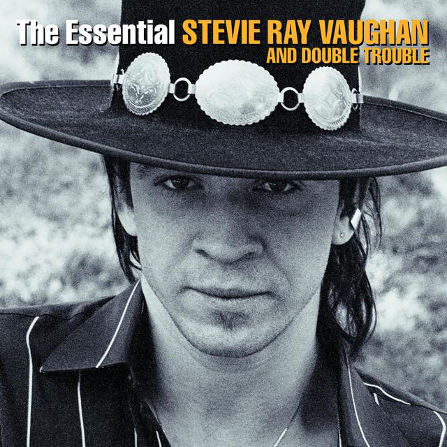 STEVIE RAY VAUGHAN AND DOUBLE TROUBLE The Essential