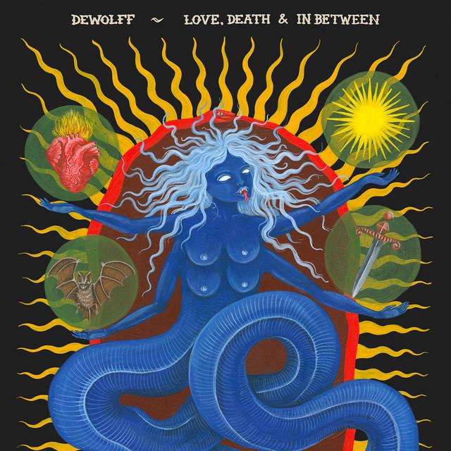 DEWOLFF Love Death And In Between