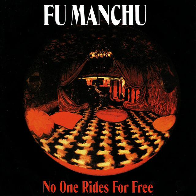 FU MANCHU No One Rides For Free