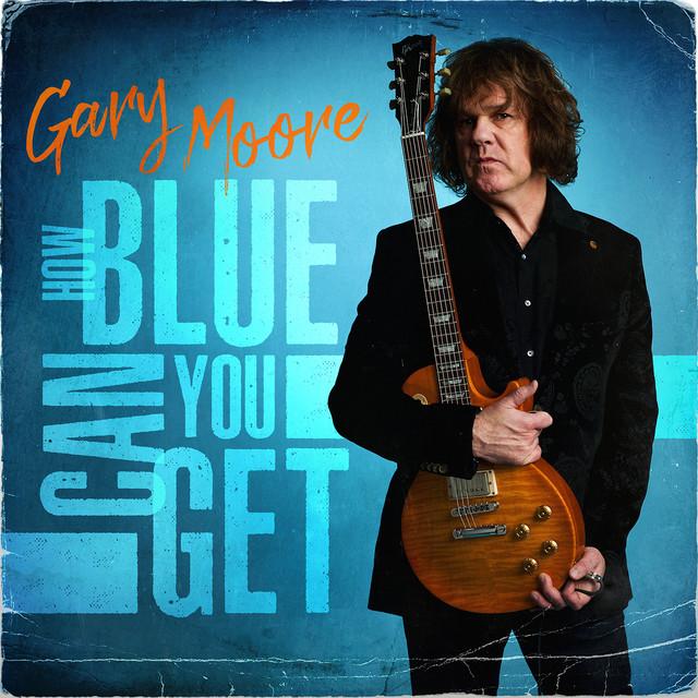 GARY MOORE How Blue Can You Get