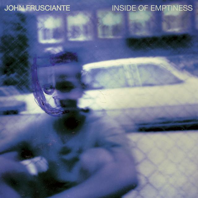 JOHN FRUSCIANTE Inside Of Emptiness