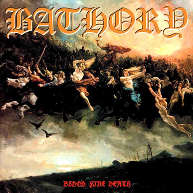 BATHORY Blood Fire Death