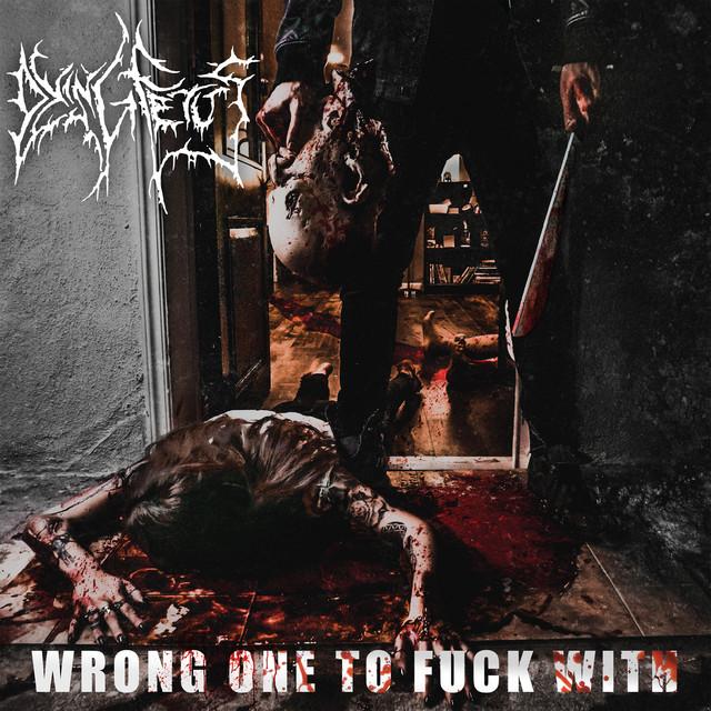 DYING FETUS Wrong One To Fuck With