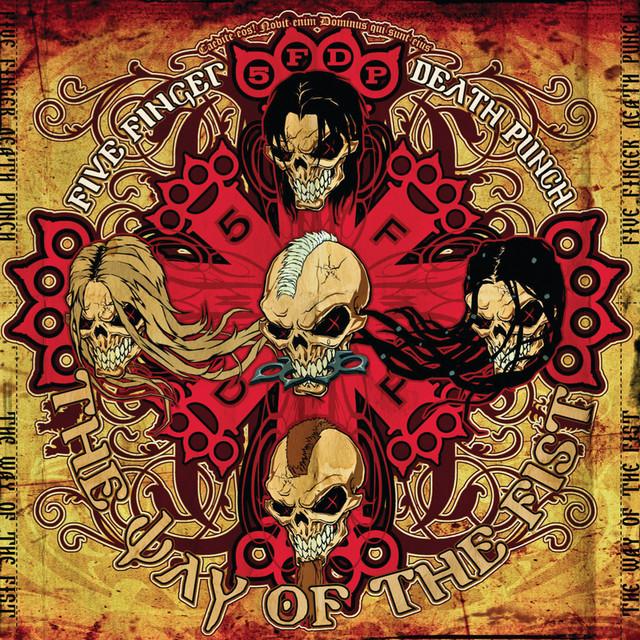 FIVE FINGER DEATH PUNCH The Way Of The Fist FIVE FINGER DEATH PUNCH The Way Of The Fist
