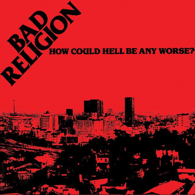 BAD RELIGION How Could Hell Be Any Worse