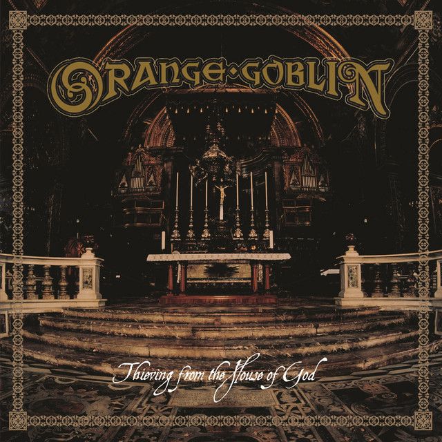ORANGE GOBLIN Thieving From The House Of God