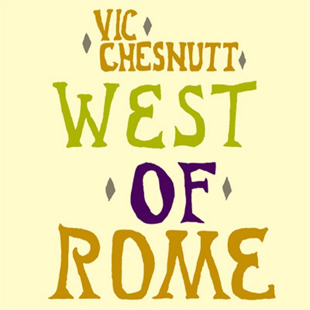 VIC CHESNUTT West Of Rome