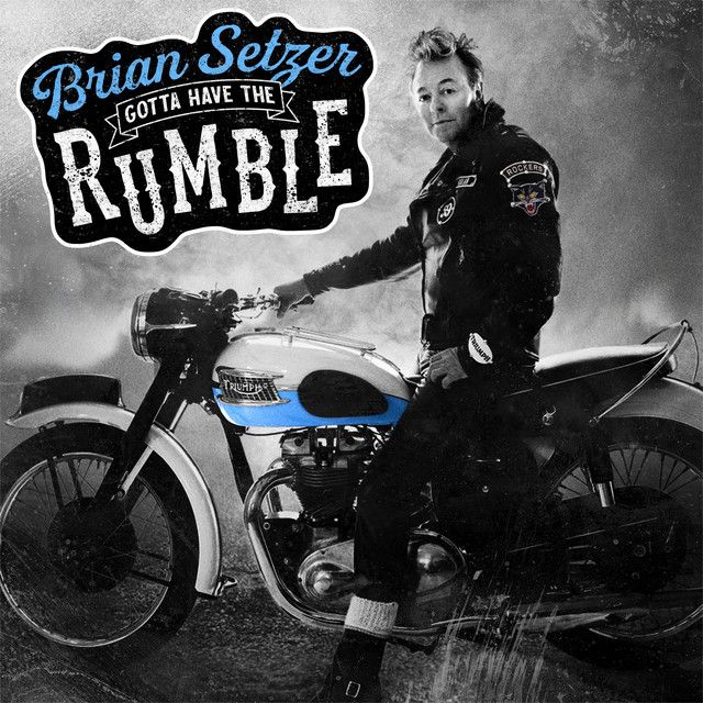 BRIAN SETZER Gotta Have The Rumble