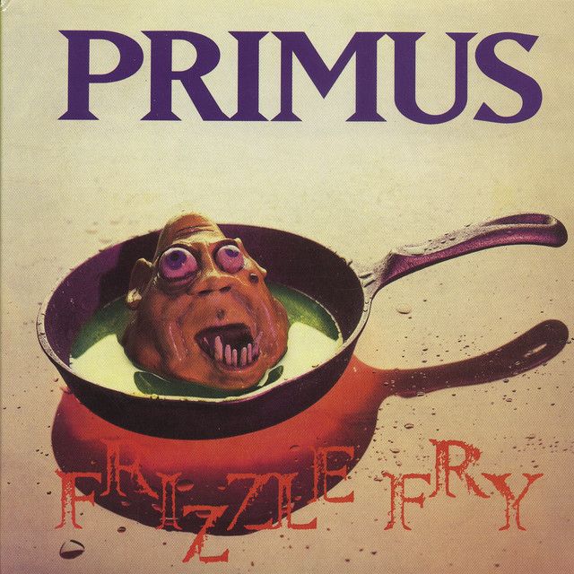 PRIMUS Frizzle Fry