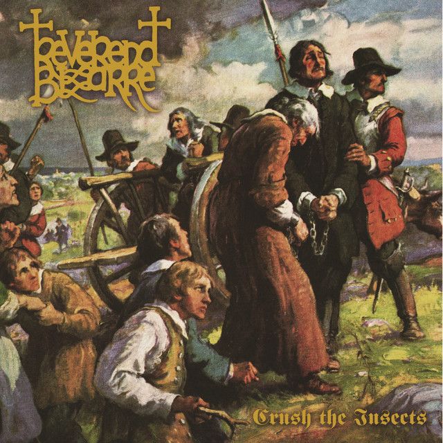 REVEREND BIZARRE Crush The Insects
