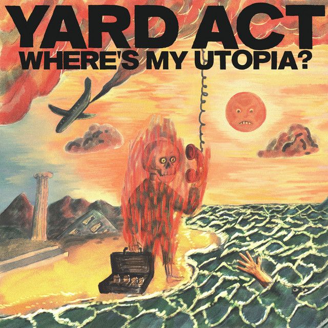 YARD ACT Wheres My Utopia
