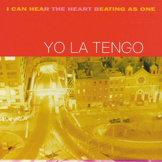YO LA TENGO I Can Hear The Heart Beating As One YO LA TENGO I Can Hear The Heart Beating As One