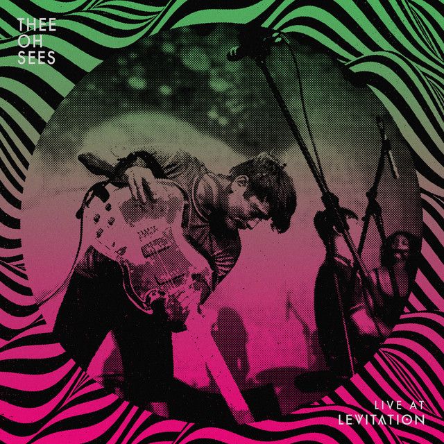 THEE OH SEES Live At Levitation