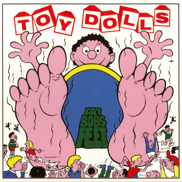 TOY DOLLS Fat Bobs Feet