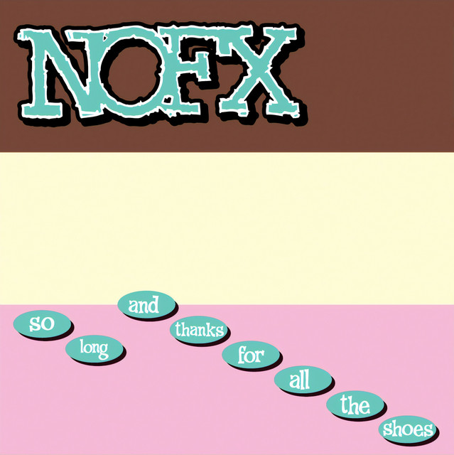 NOFX So Long And Thanks For All The Shoes