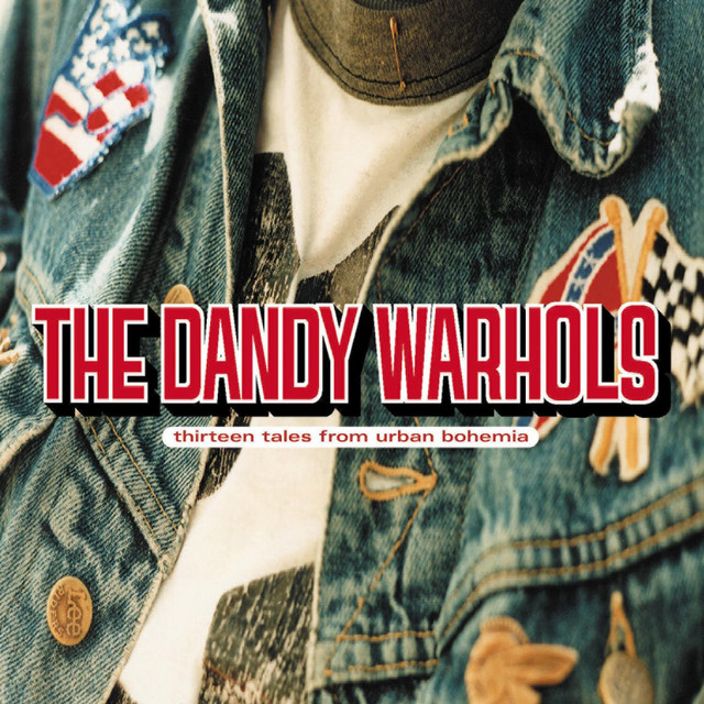 THE DANDY WARHOLS Thirteen Tales From Urban Bohemia