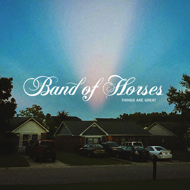 BAND OF HORSES Things Are Great
