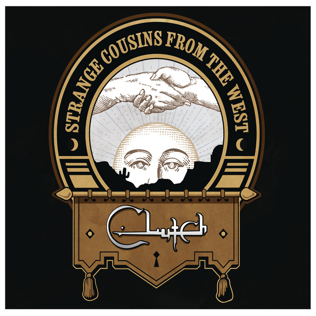 CLUTCH Strange Cousins From The West