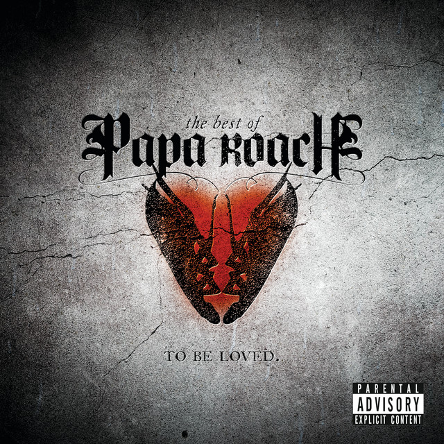 PAPA ROACH To Be Loved The Best Of Papa Roach