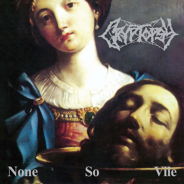 CRYPTOPSY None So Vile