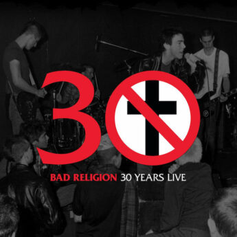 BAD RELIGION 30 Years Live