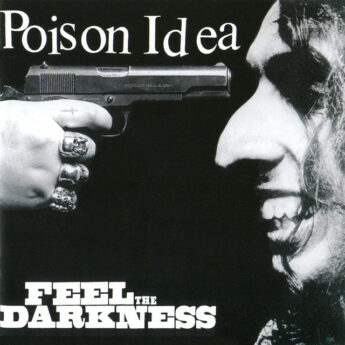POISON IDEA Feel The Darkness