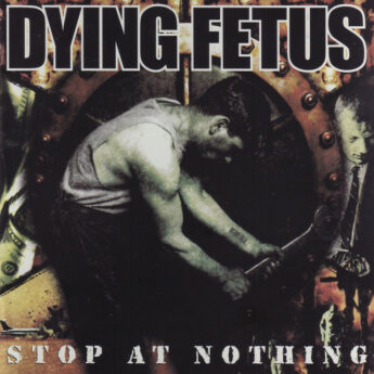 DYING FETUS Stop At Nothing
