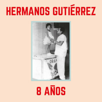HERMANOS GUTIÉRREZ 8 Años