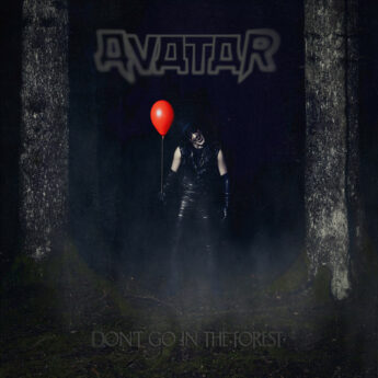 AVATAR Don't Go In The Forest