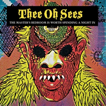 THEE OH SEES The Master's Bedroom Is Worth Spending A Night In